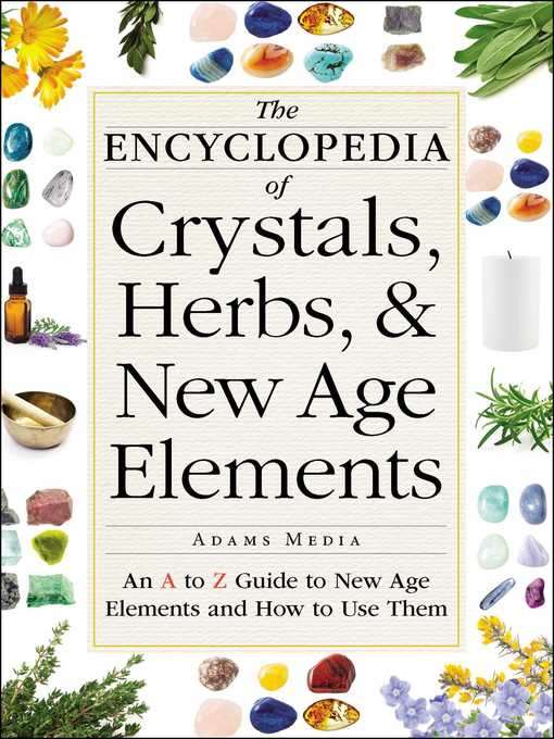 Title details for The Encyclopedia of Crystals, Herbs, and New Age Elements by Adams Media - Available